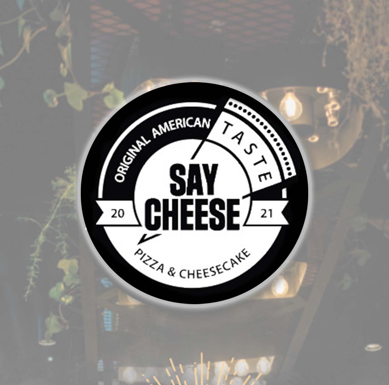 SAY CHEESE